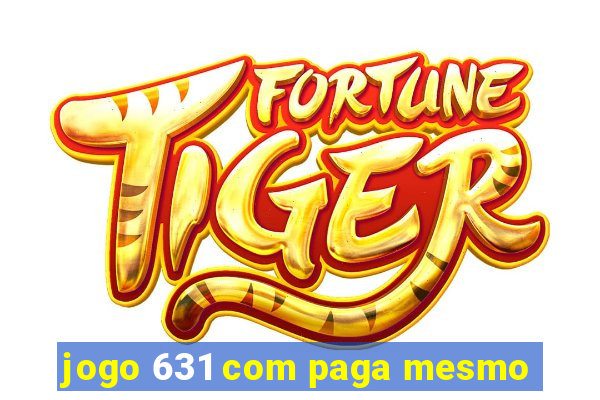 jogo 631 com paga mesmo